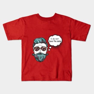 I Do Not Have The Same Kids T-Shirt